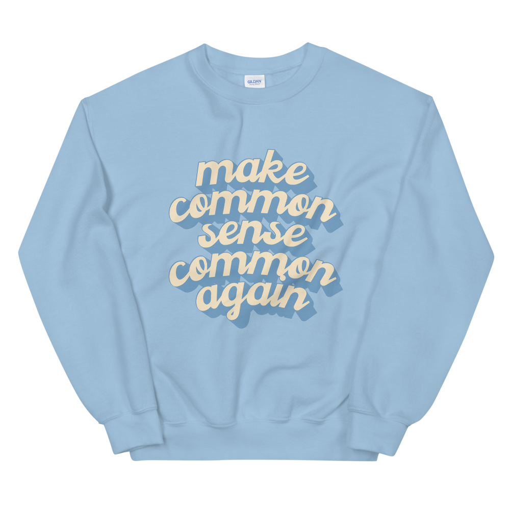 Common Sense Sweatshirt