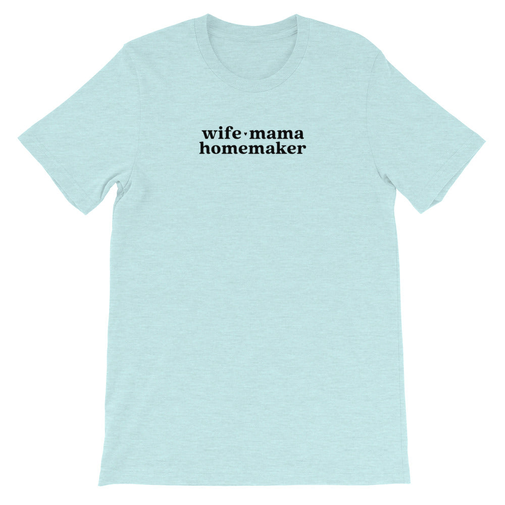 Wife Mama Homemaker Shirt