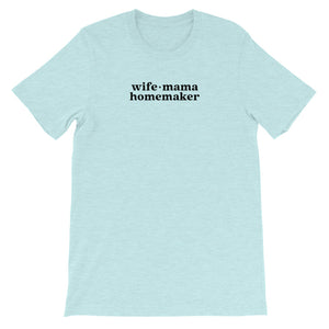 Wife Mama Homemaker Shirt