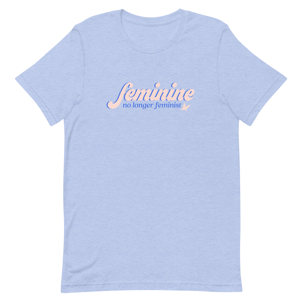 Feminine No Longer Feminist Shirt