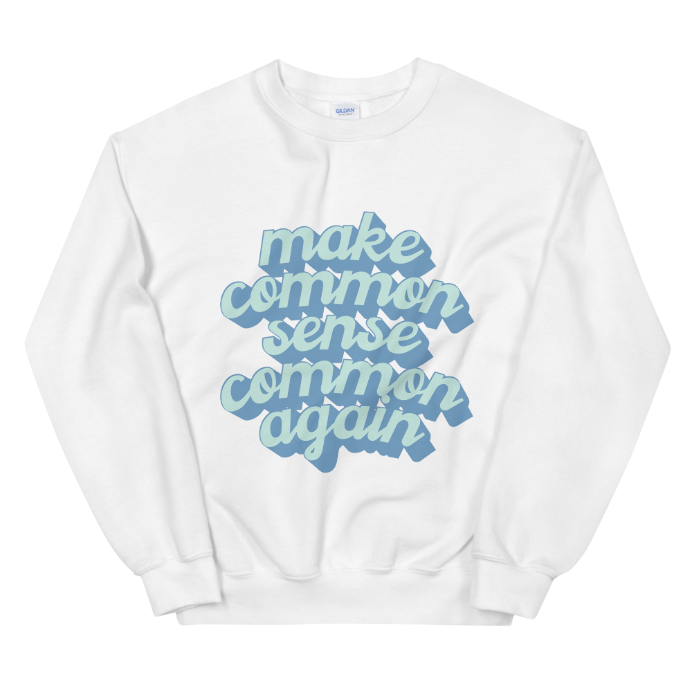 Common Sense Sweatshirt