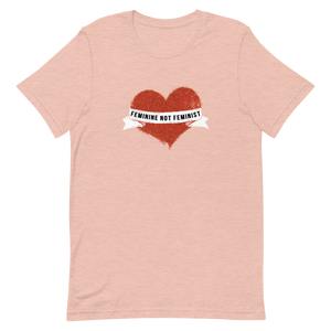 Feminine Not Feminist Heart Shirt