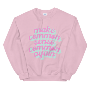 Common Sense Sweatshirt (Pink or White)