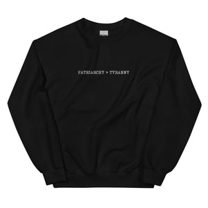 Patriarchy > Tyranny Embroidered Sweatshirt