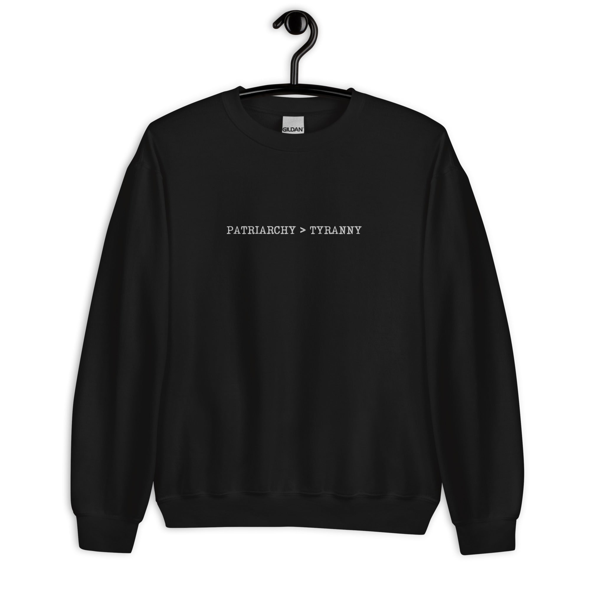 Patriarchy > Tyranny Embroidered Sweatshirt