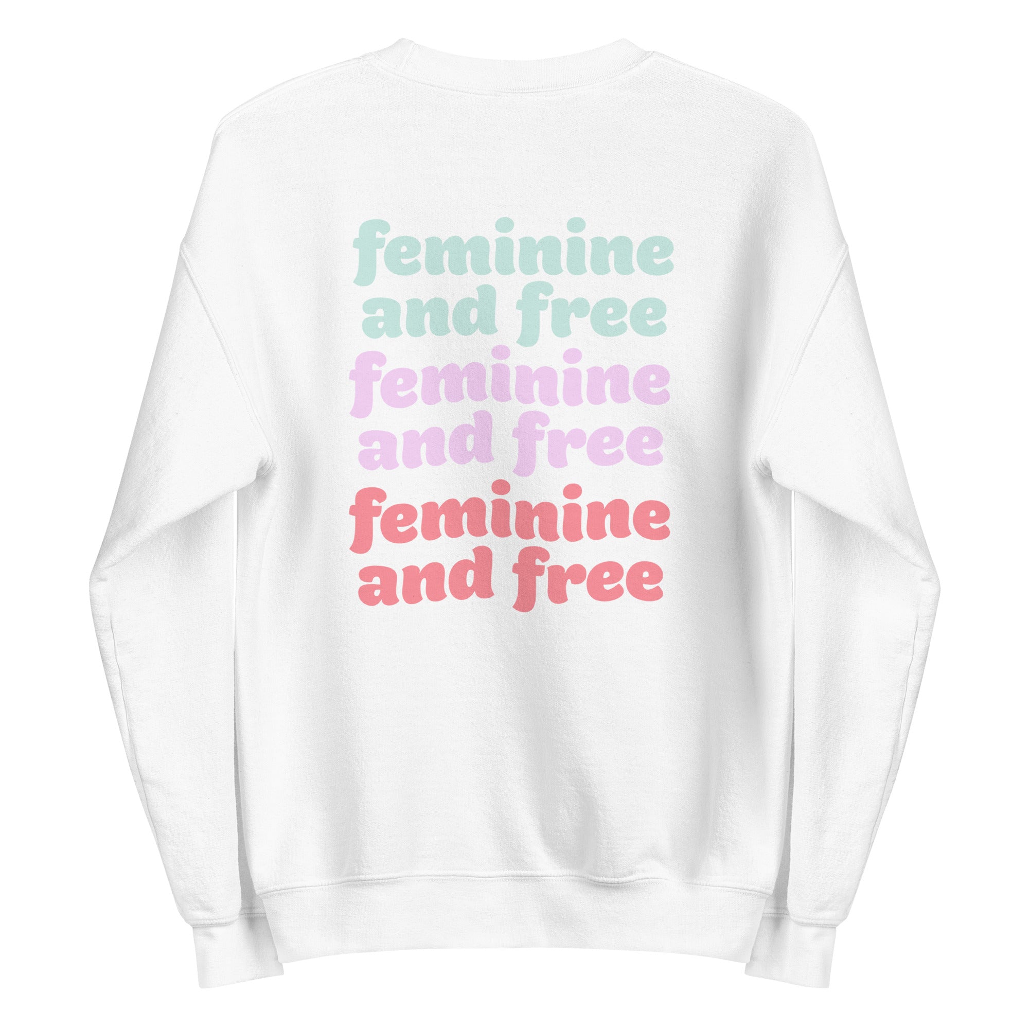 Feminine And Free Sweatshirt