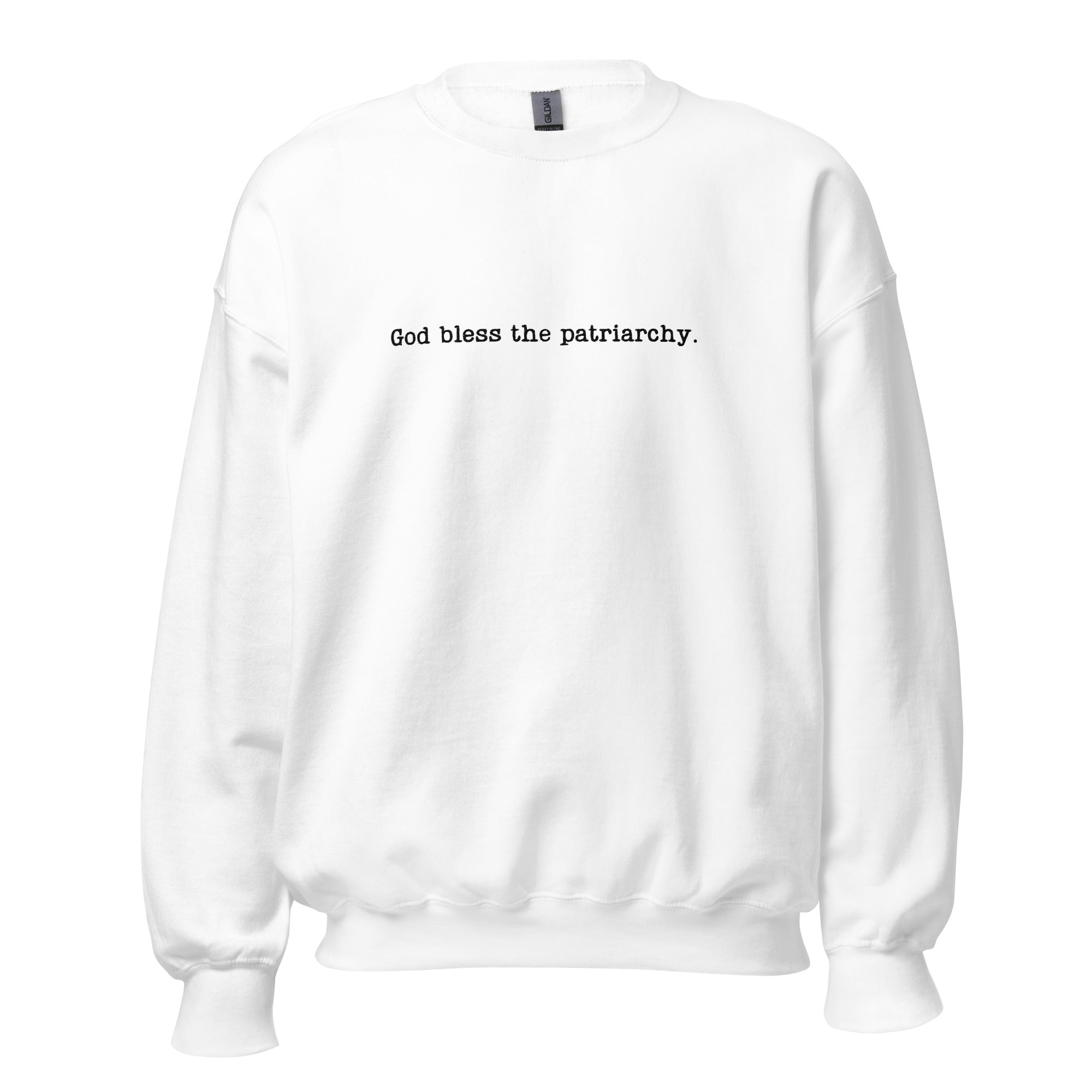 God Bless The Patriarchy Embroidered Sweatshirt