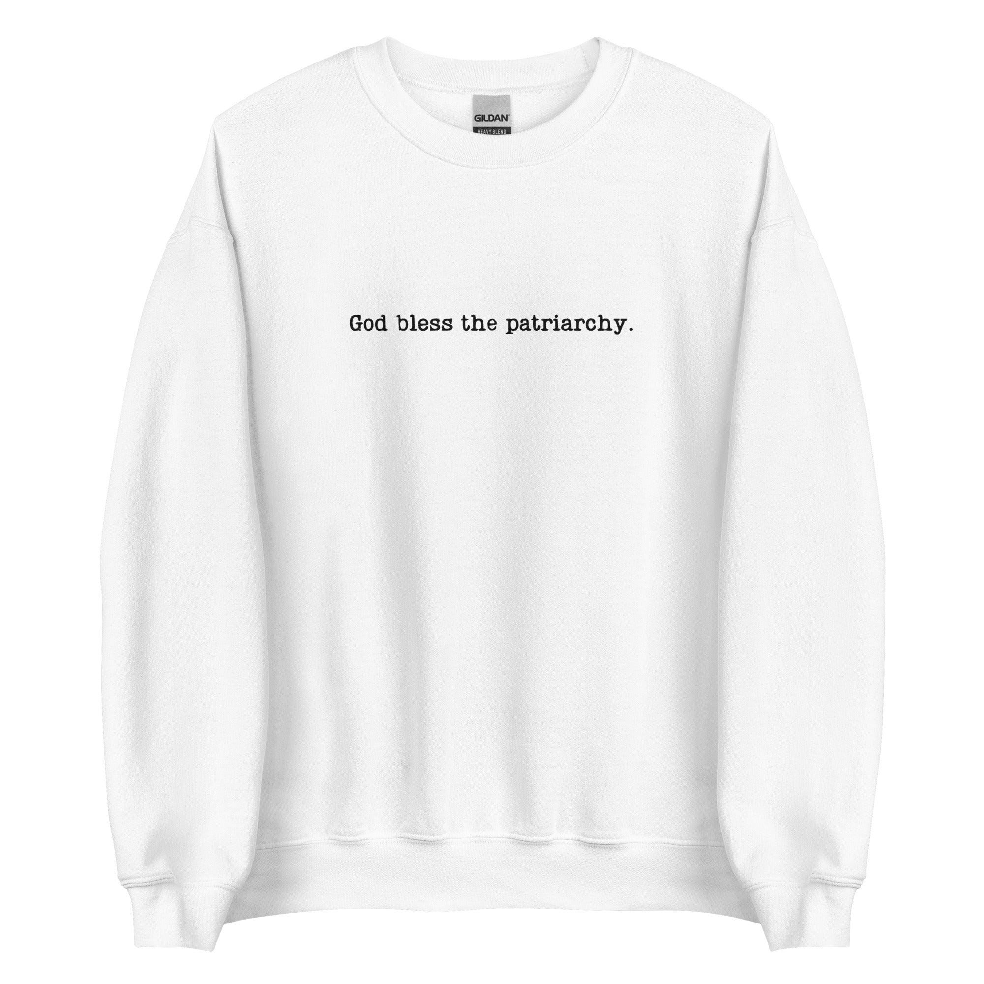 God Bless The Patriarchy Embroidered Sweatshirt