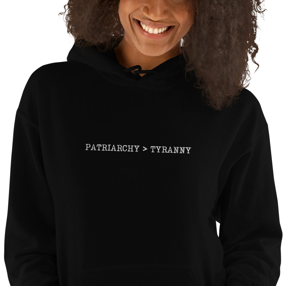 Patriarchy > Tyranny Embroidered Hoodie