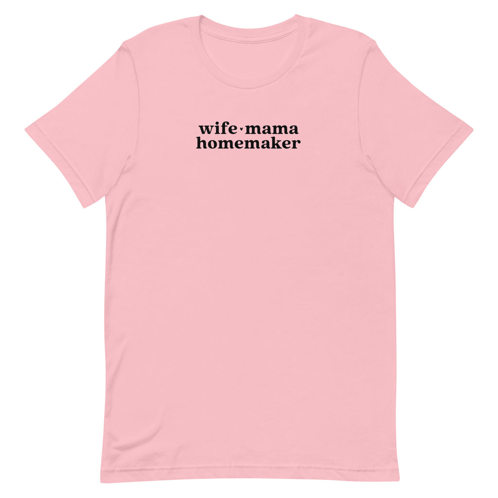 Wife Mama Homemaker Shirt