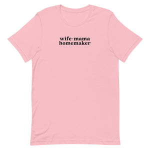 Wife Mama Homemaker Shirt