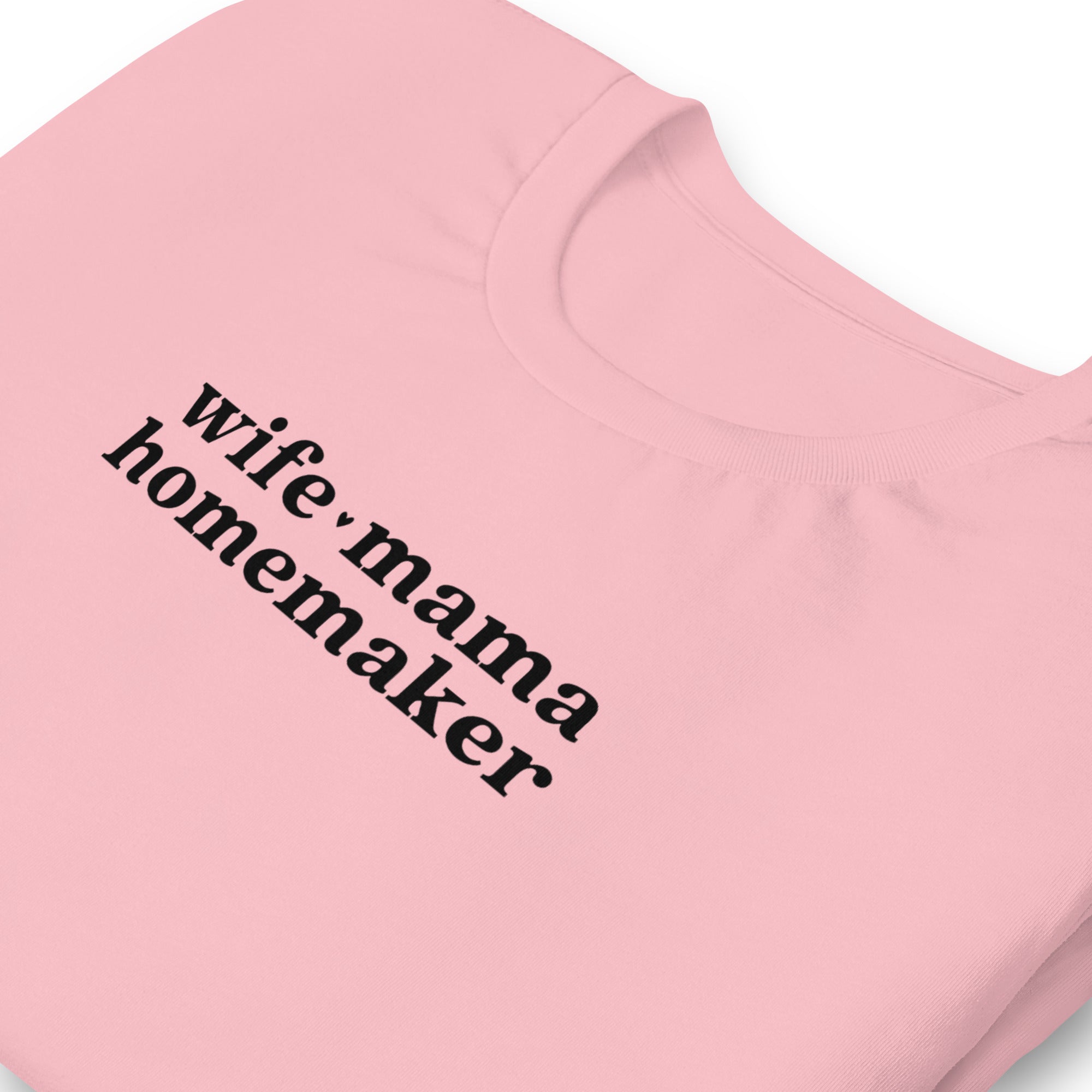 Wife Mama Homemaker Shirt